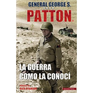 GEORGE S. PATTON, LA GUERRA...